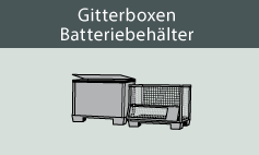 Gitterboxen - Batteriebehälter